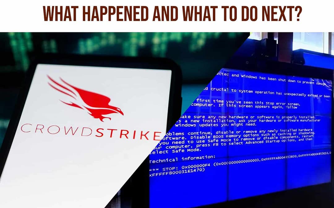 Caring for Our Clients: How the CrowdStrike Outage Affects You